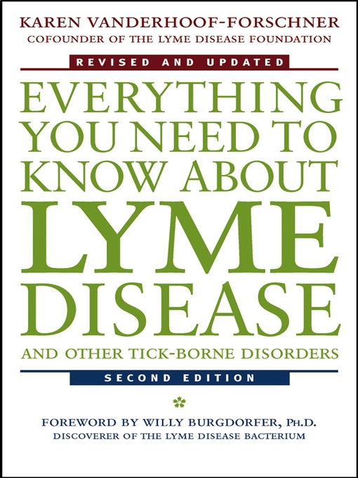 Title details for Everything You Need to Know About Lyme Disease and Other Tick-Borne Disorders by Karen Vanderhoof-Forschner - Available